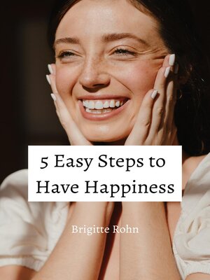 cover image of 5 Easy Steps to Have Happiness